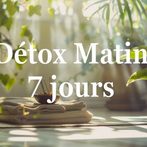 Cure Détox Matin - 7 jours